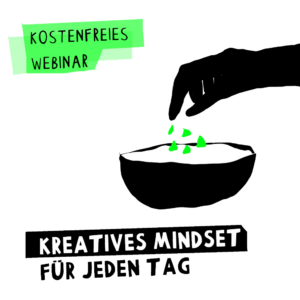 Kostenfreies Webinar Kreatives Mindset für jeden Tag